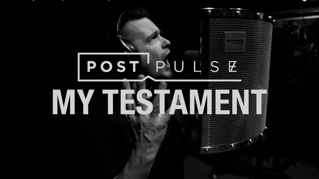 Post Pulse - My Testament (Official)