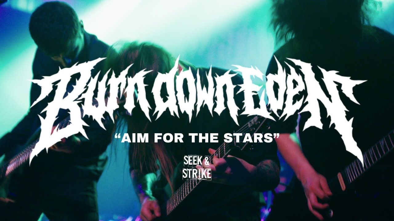 Burn Down Eden - Aim For The Stars (Official)