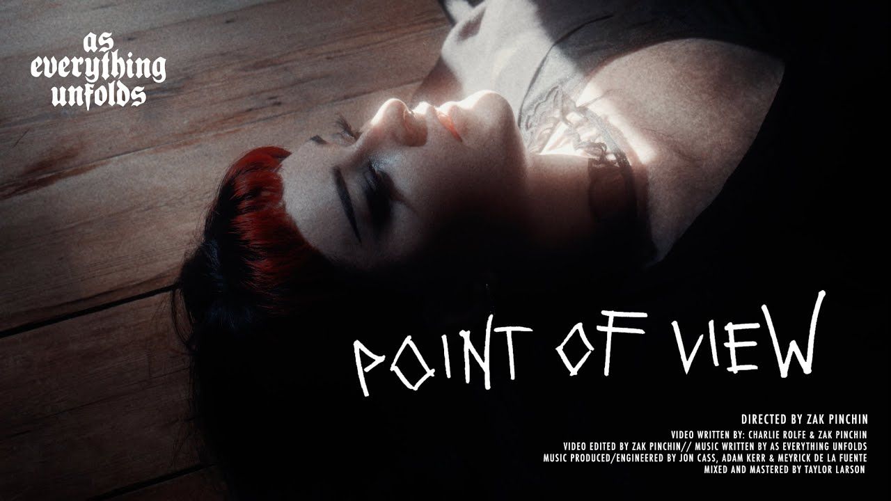 As Everything Unfolds - Point Of View (Official)