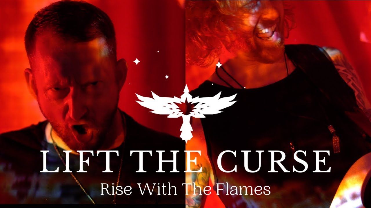 Lift The Curse - Rise With The Flames (Official)