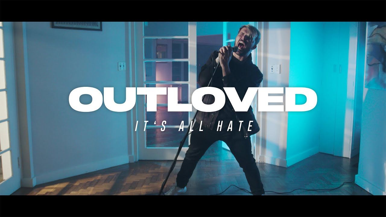Outloved - It\'s All Hate (Official)