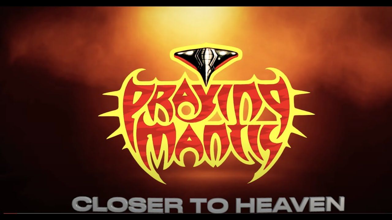 Praying Mantis - Closer To Heaven (Official)