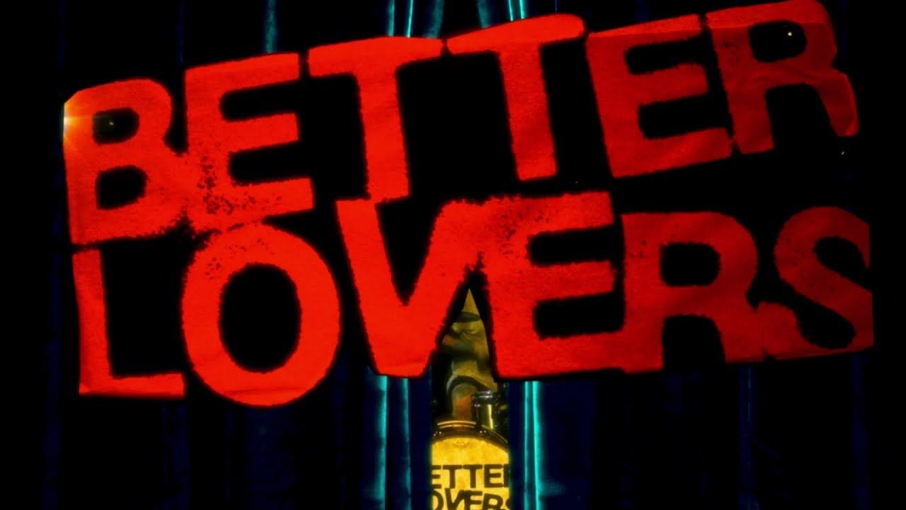 Better Lovers - Love As An Act Of Rebellion (Official)