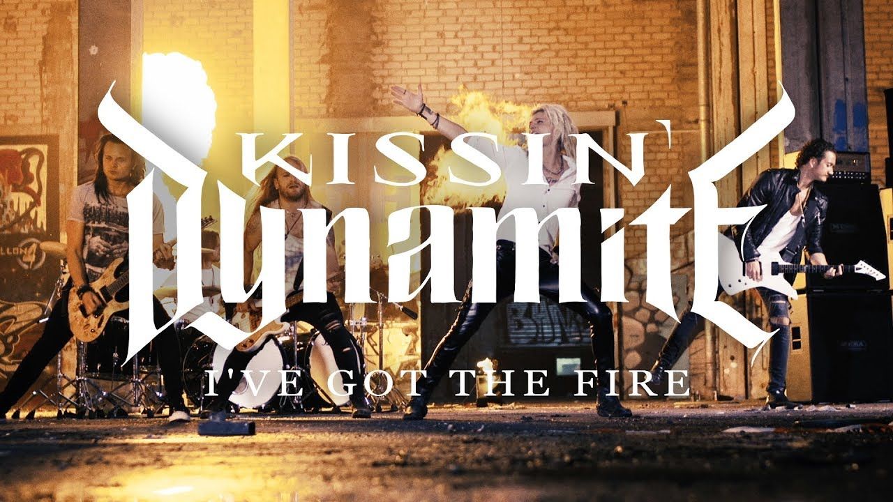 Kissin Dynamite - I\'ve Got the Fire