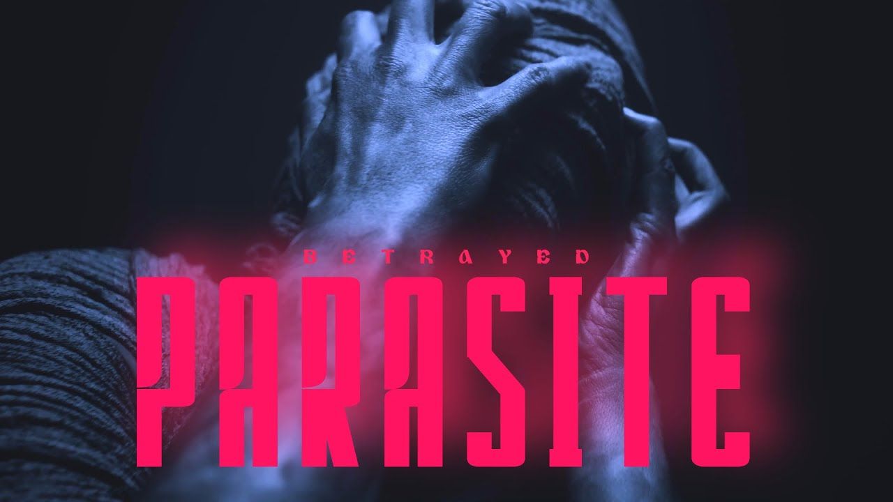 Betrayed - Parasite (Official)