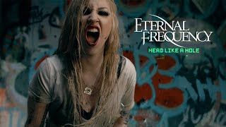 Eternal Frequency - Head Like A Hole (Official)