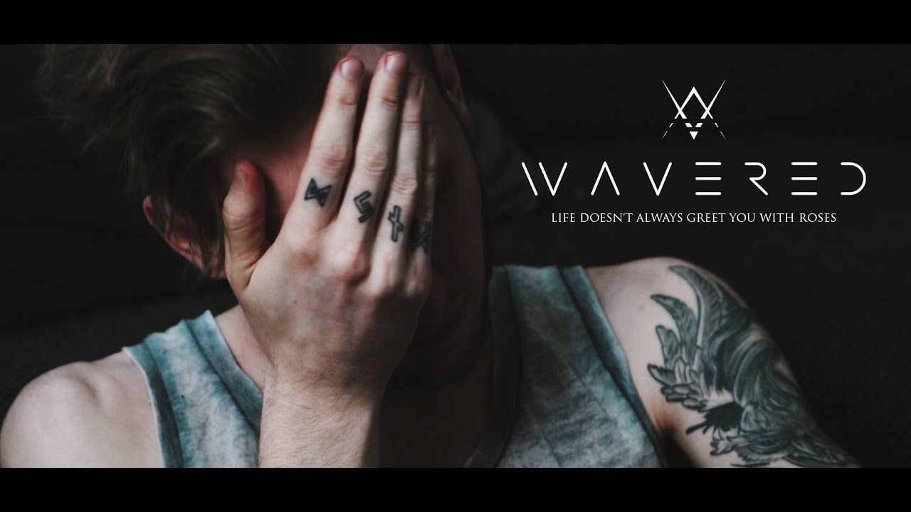 Wavered - Life Doesn\'t Always Greet You With Roses (Official)