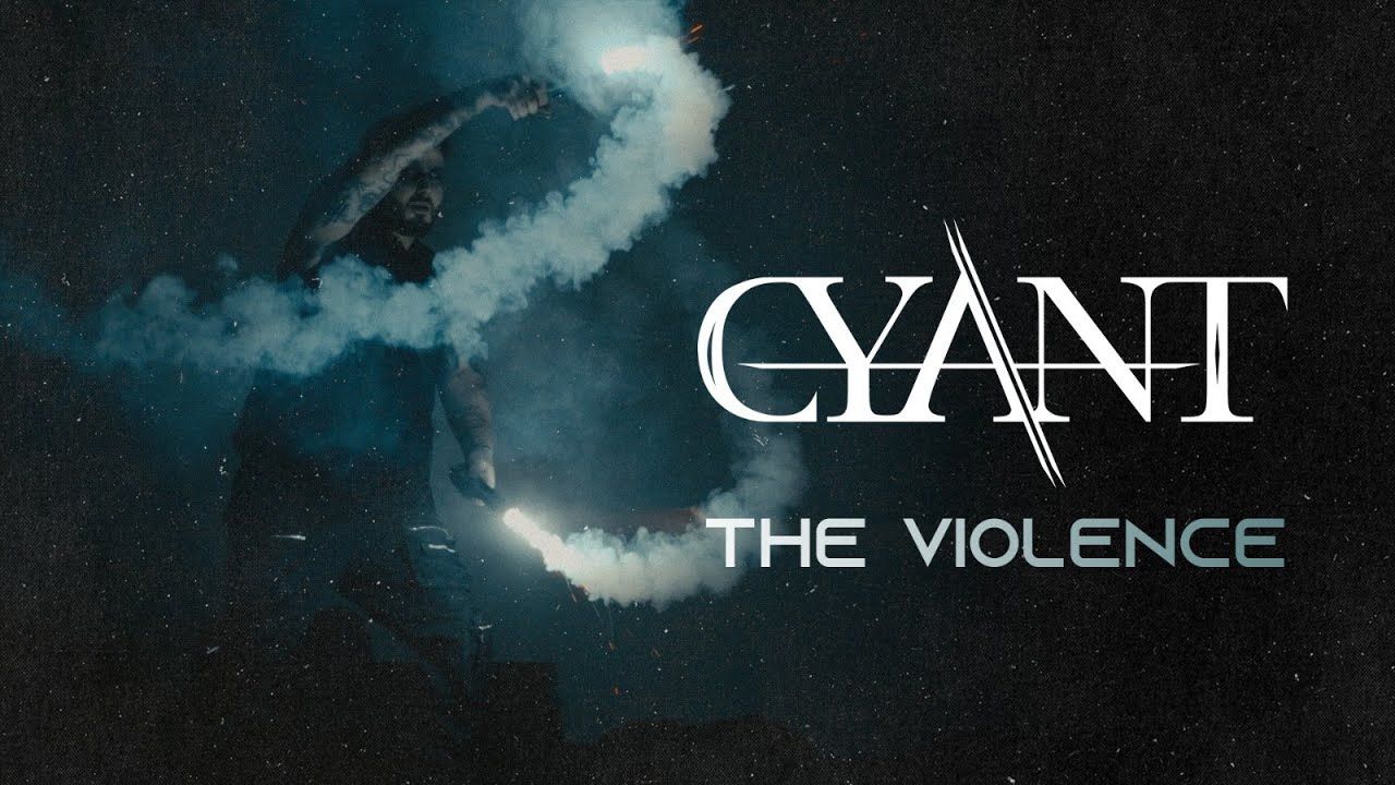 Cyant - The Violence (Official)