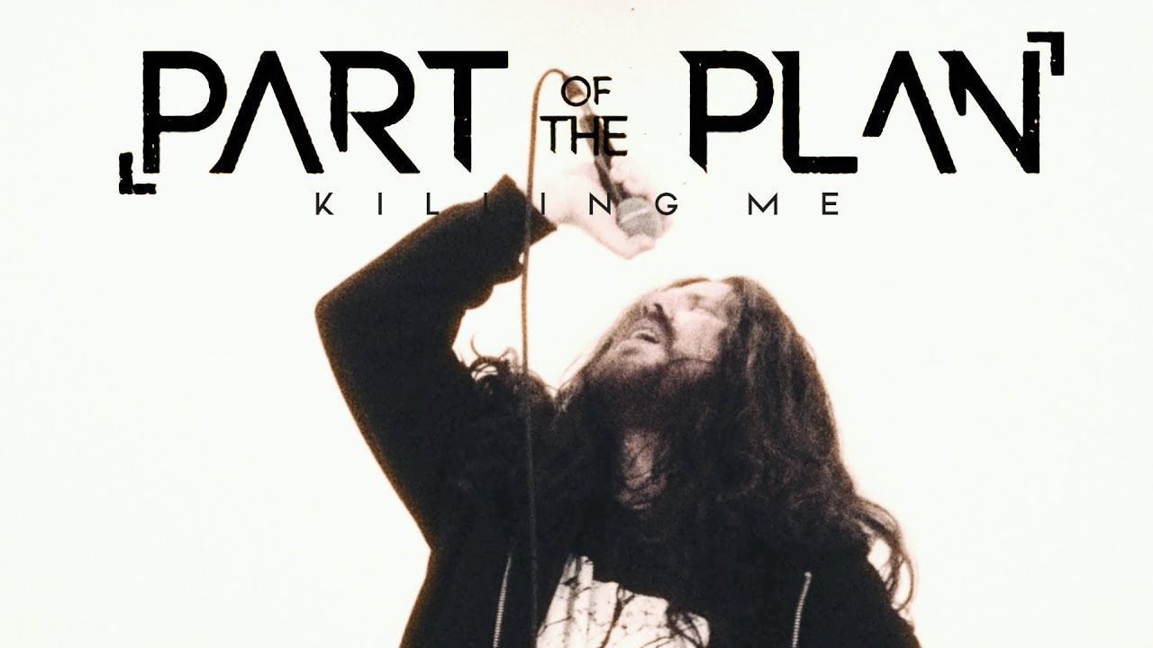 Part Of The Plan - Killing Me (Official)