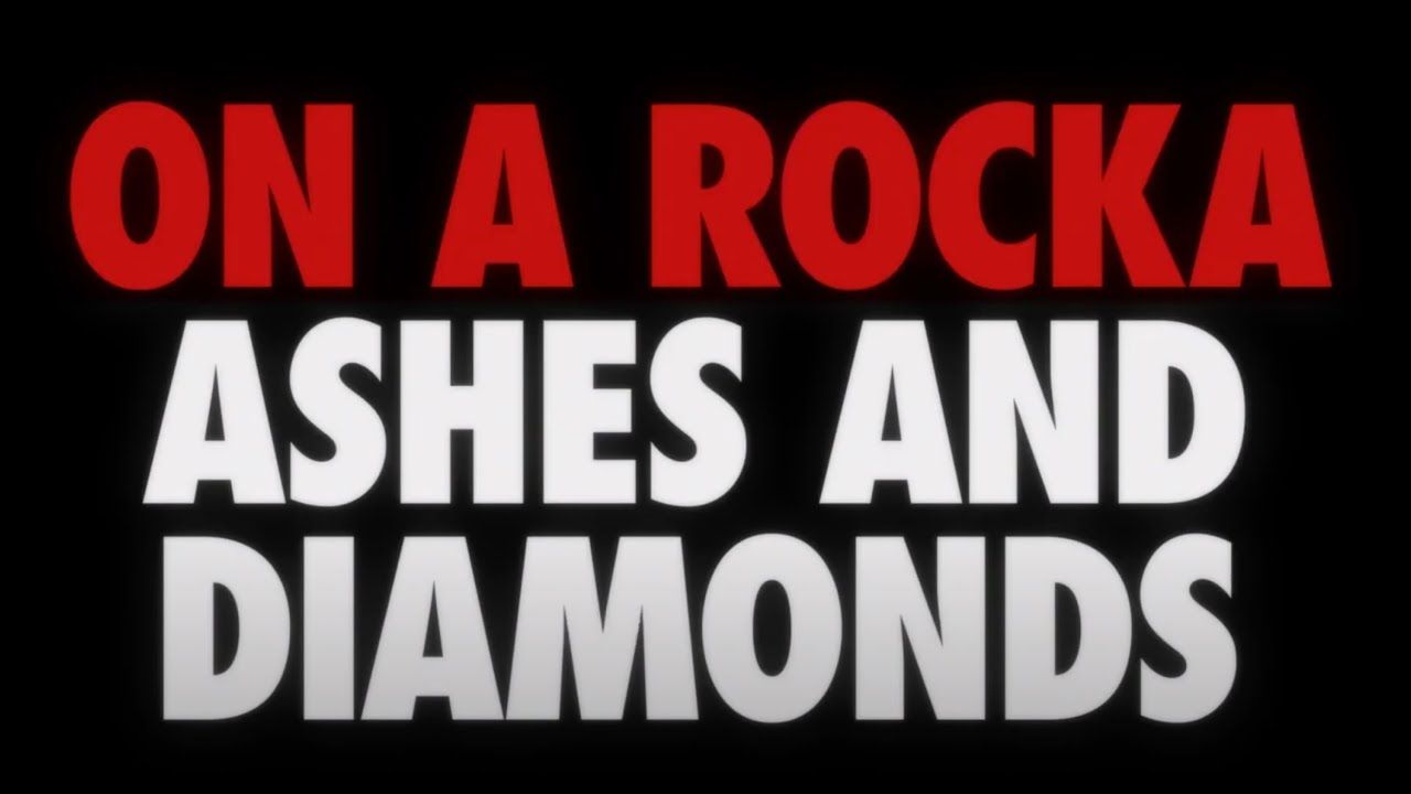 Ashes And Diamonds - On A Rocka (Official)