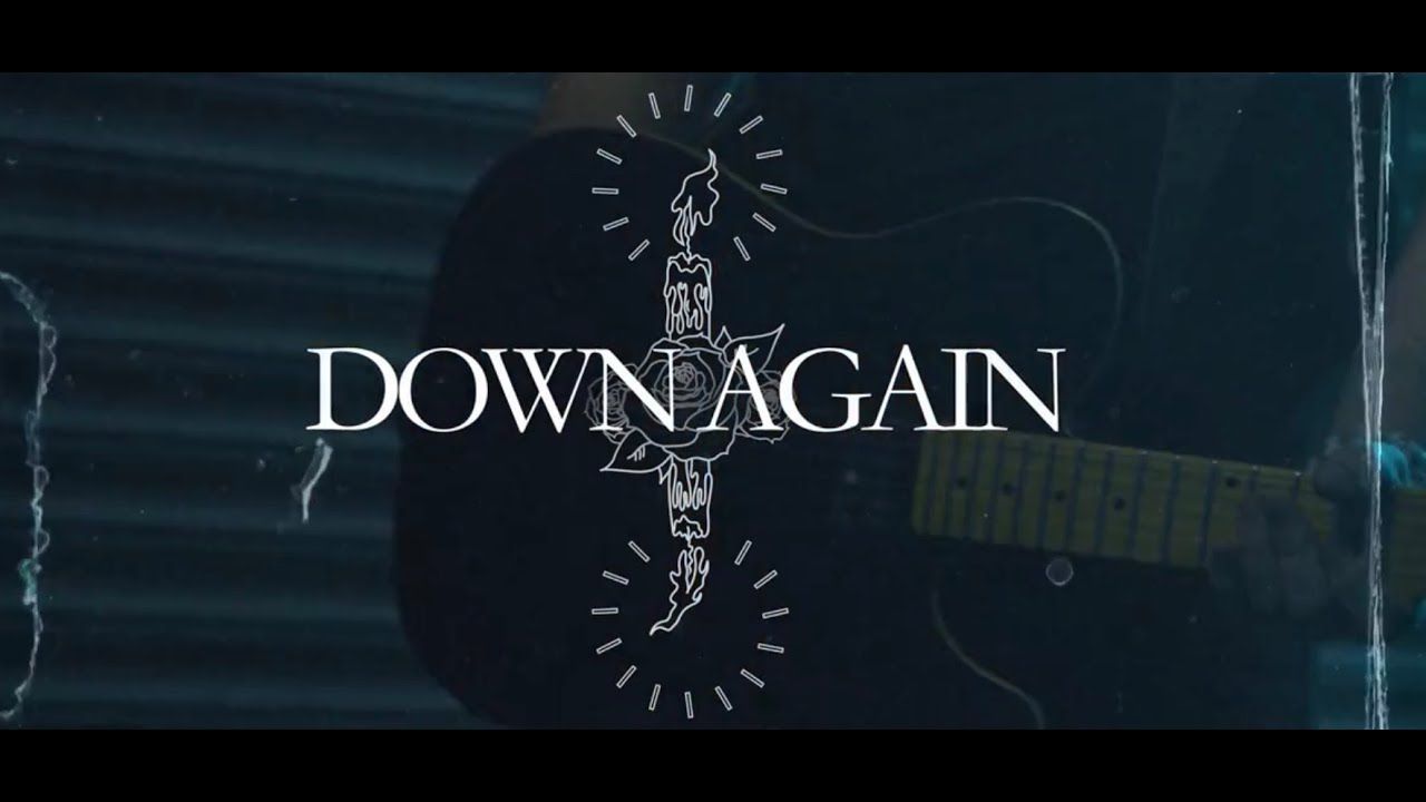 Down Again - Actions & Their Consequences (Official)