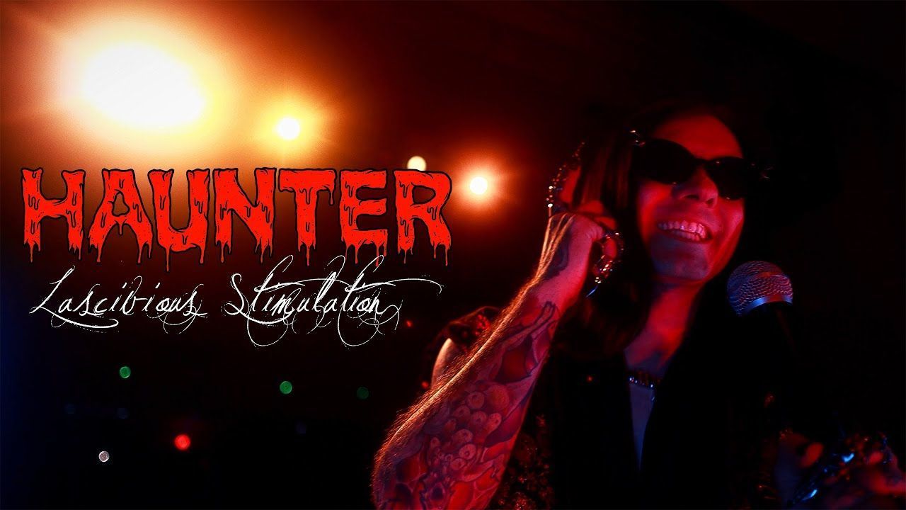 Haunter - Lascivious Stimulation (Official)