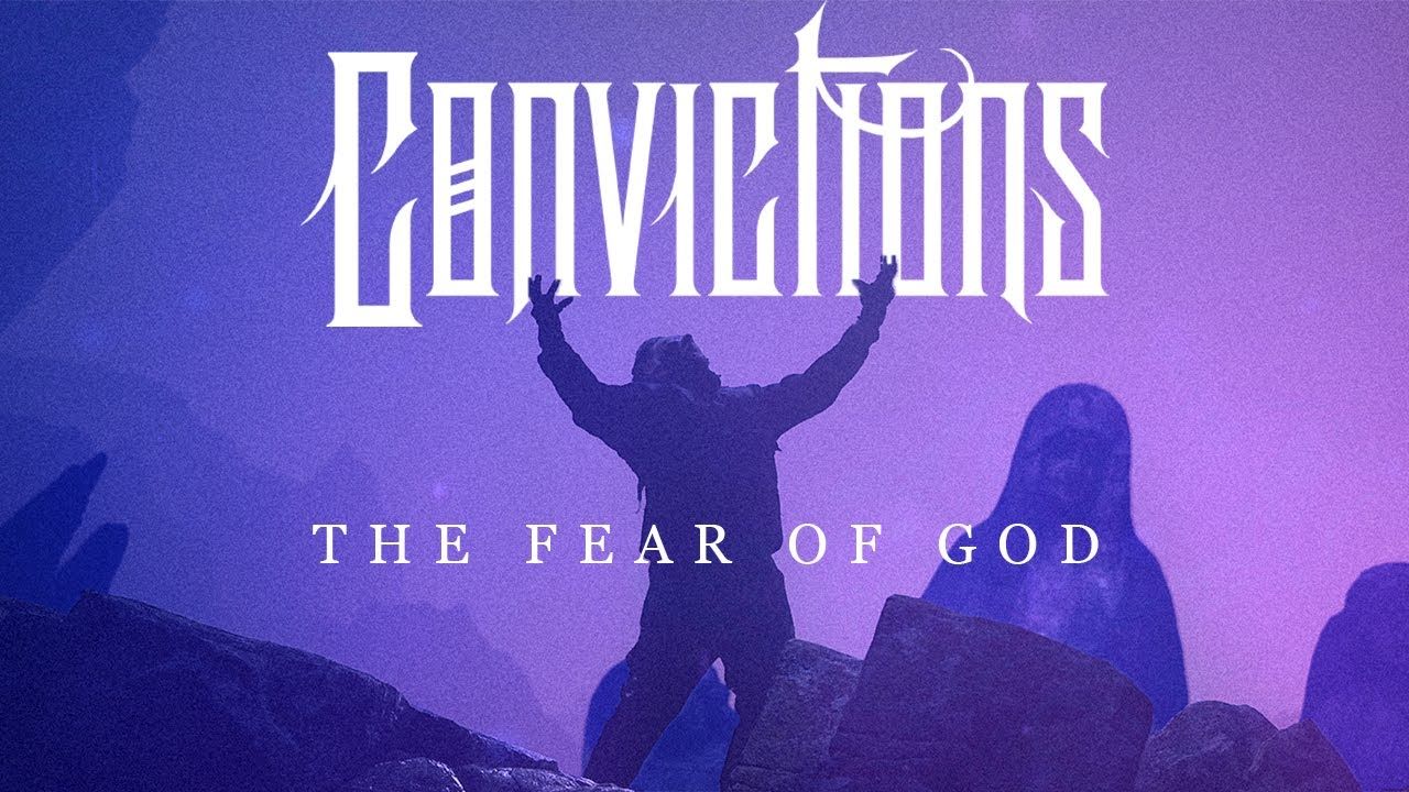 Convictions - The Fear Of God (Official)