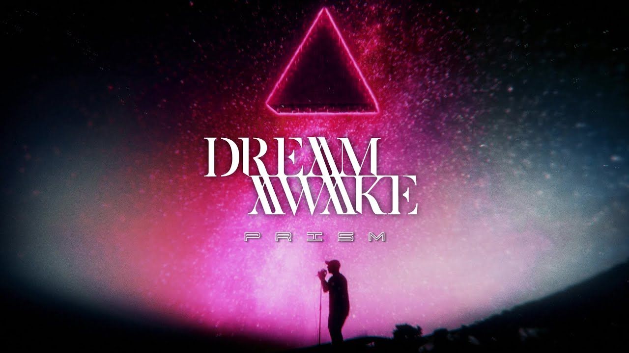 Dream Awake - Prism (Official)