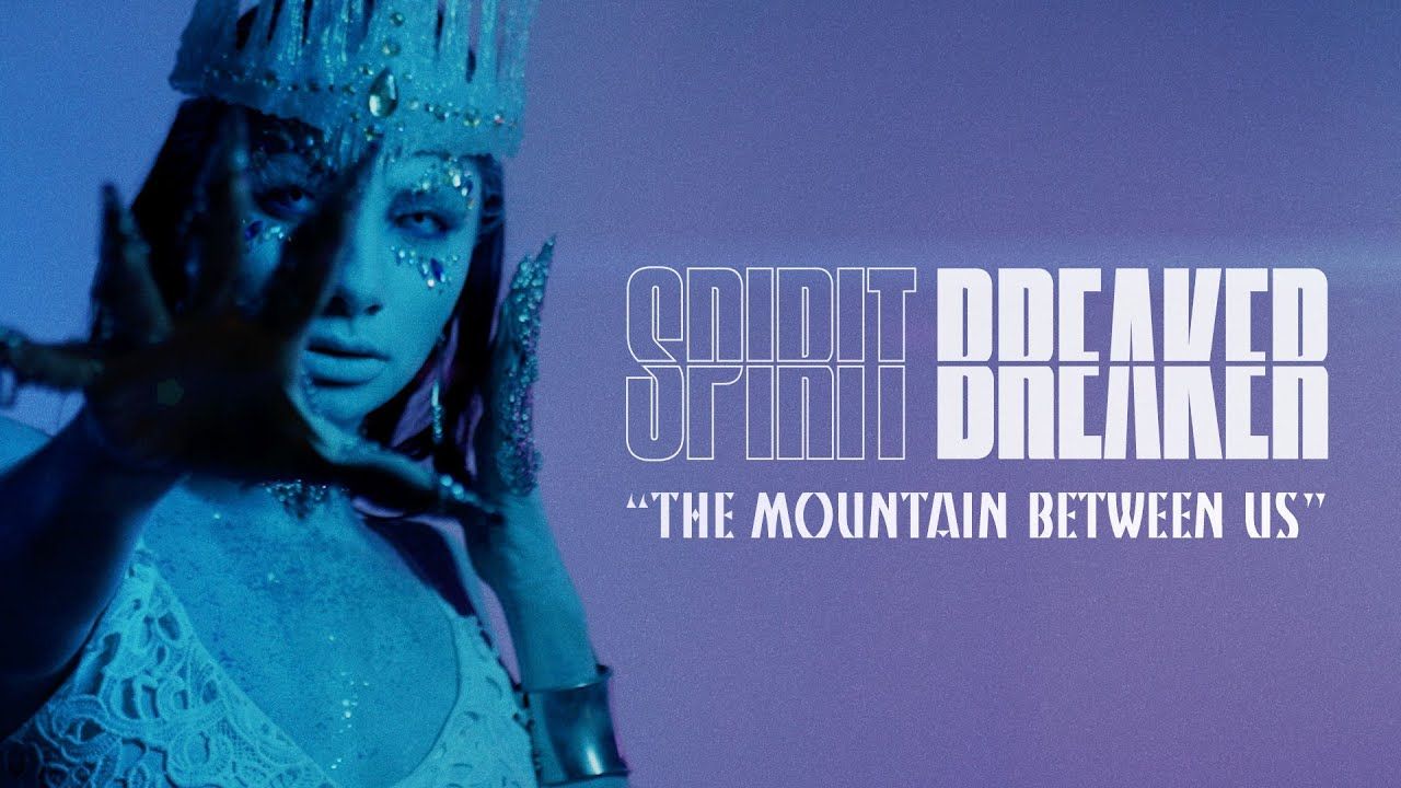 Spirit Breaker - The Mountain Between Us (Official)