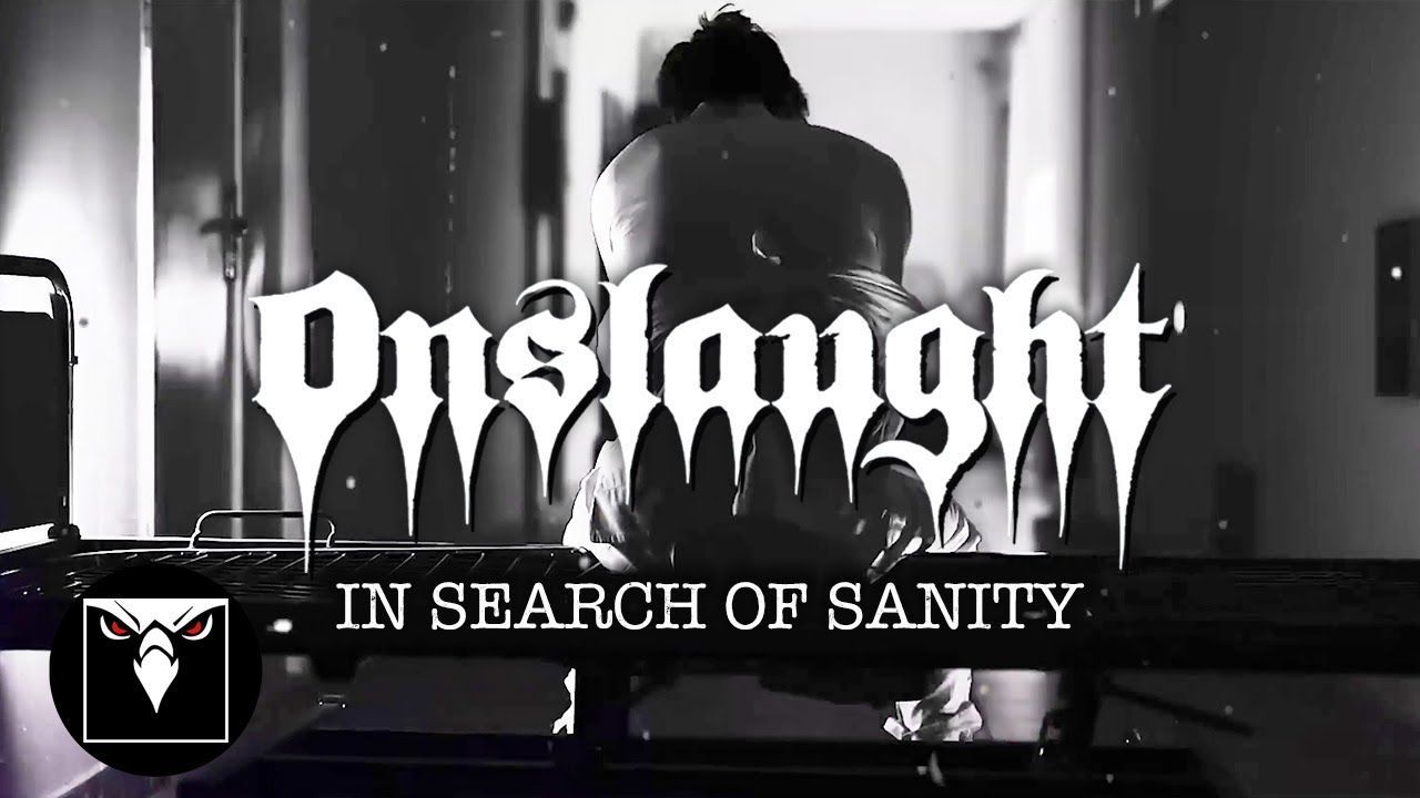 Onslaught - In Search Of Sanity (Official)