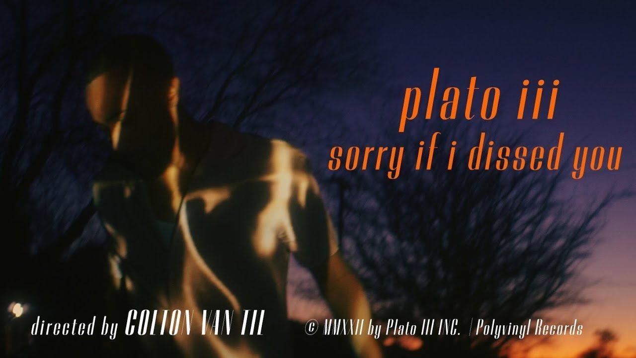Plato III - Sorry If I Dissed You (Official)