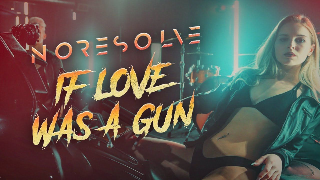 No Resolve - If Love Was a Gun (Official)
