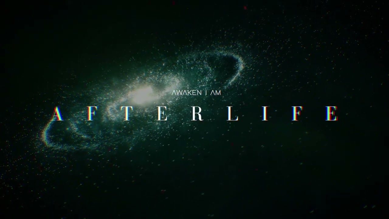 Awaken I Am - Afterlife (Official)