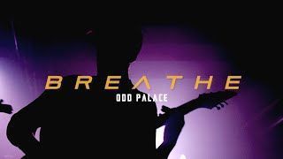 Odd Palace - Breathe (Official)