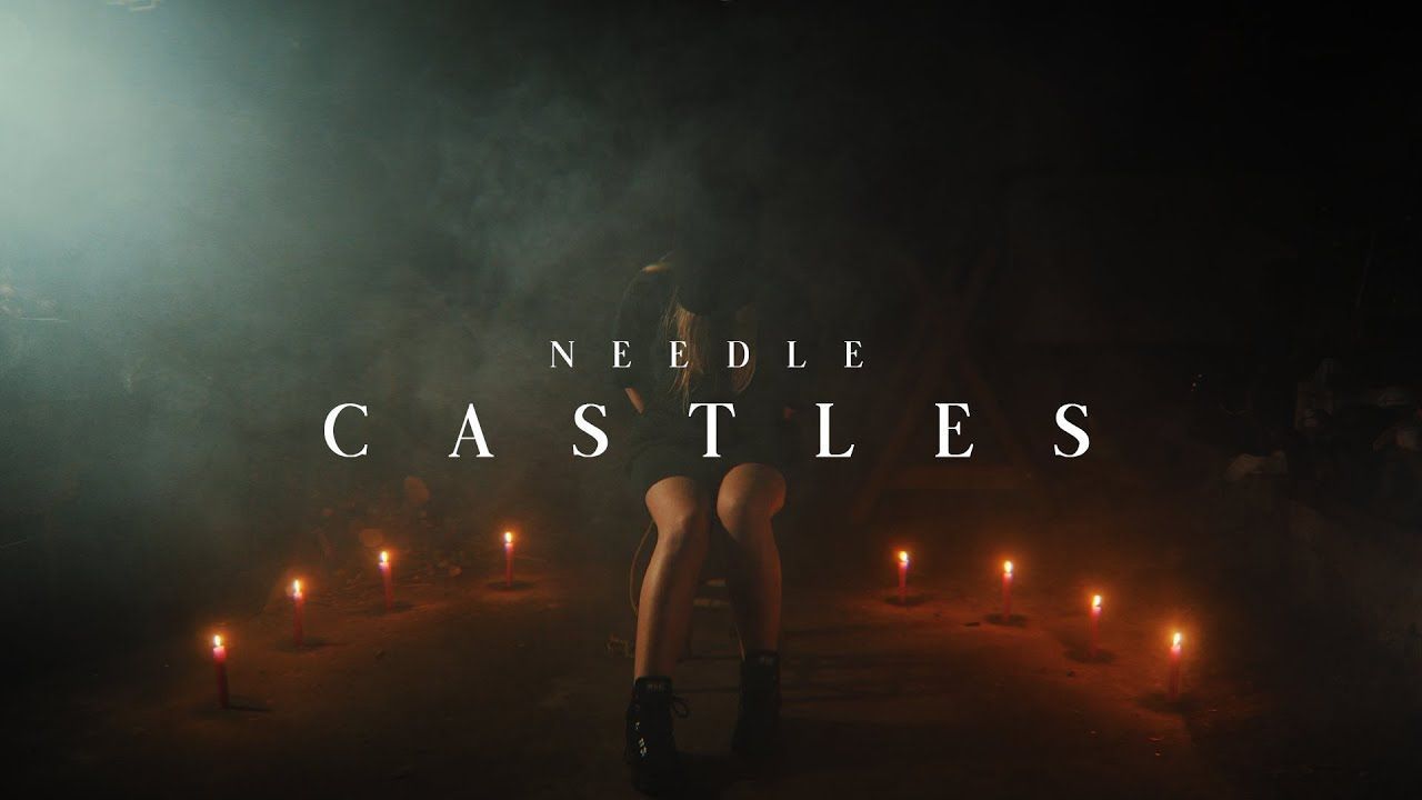 Needle - Castles (Official)