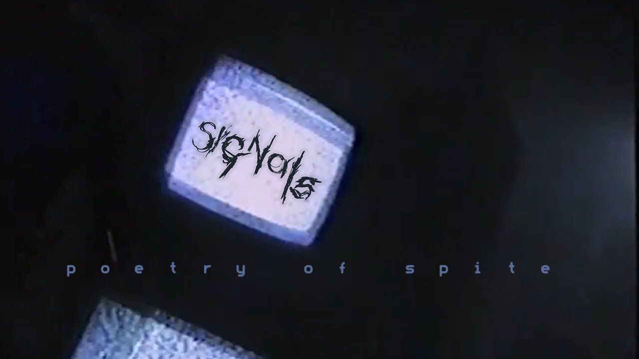 Signals - Poetry Of Spite (Official)