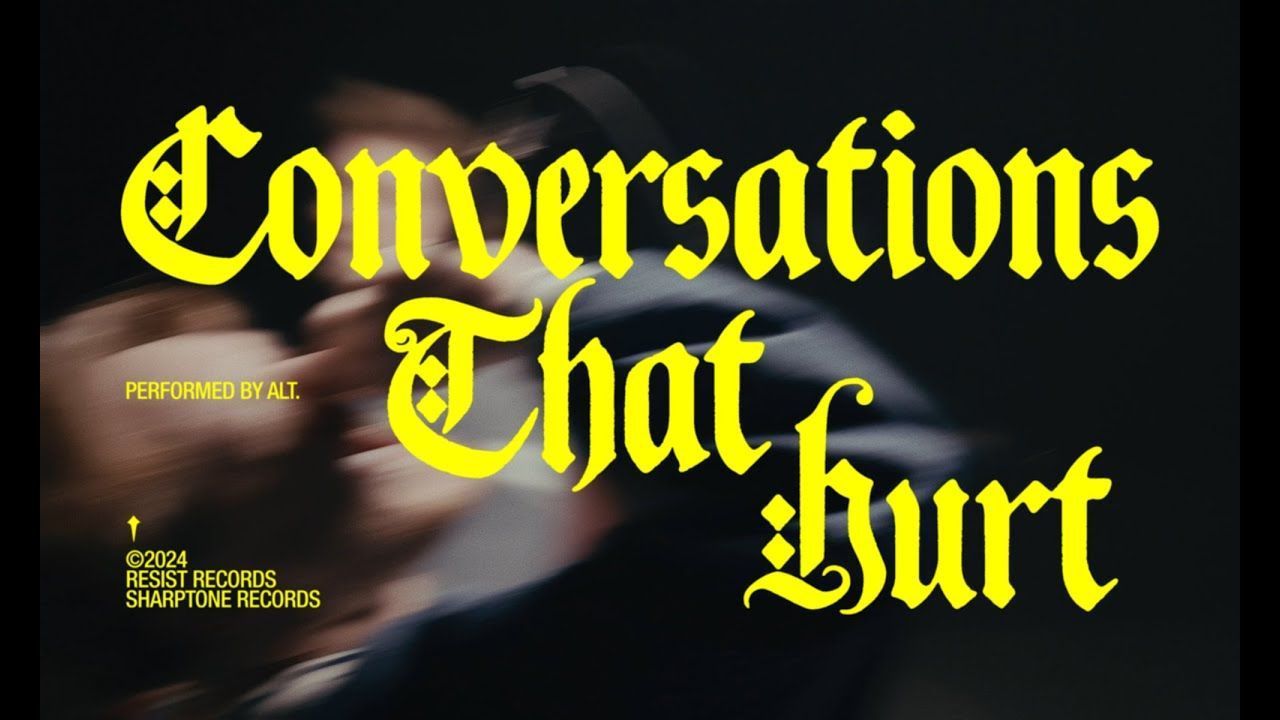 Alt. - Conversations That Hurt (Official)