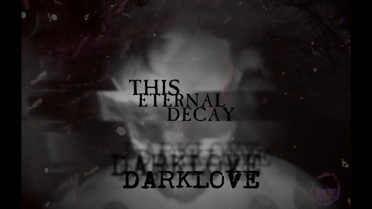 This Eternal Decay - DarkLove (Official)