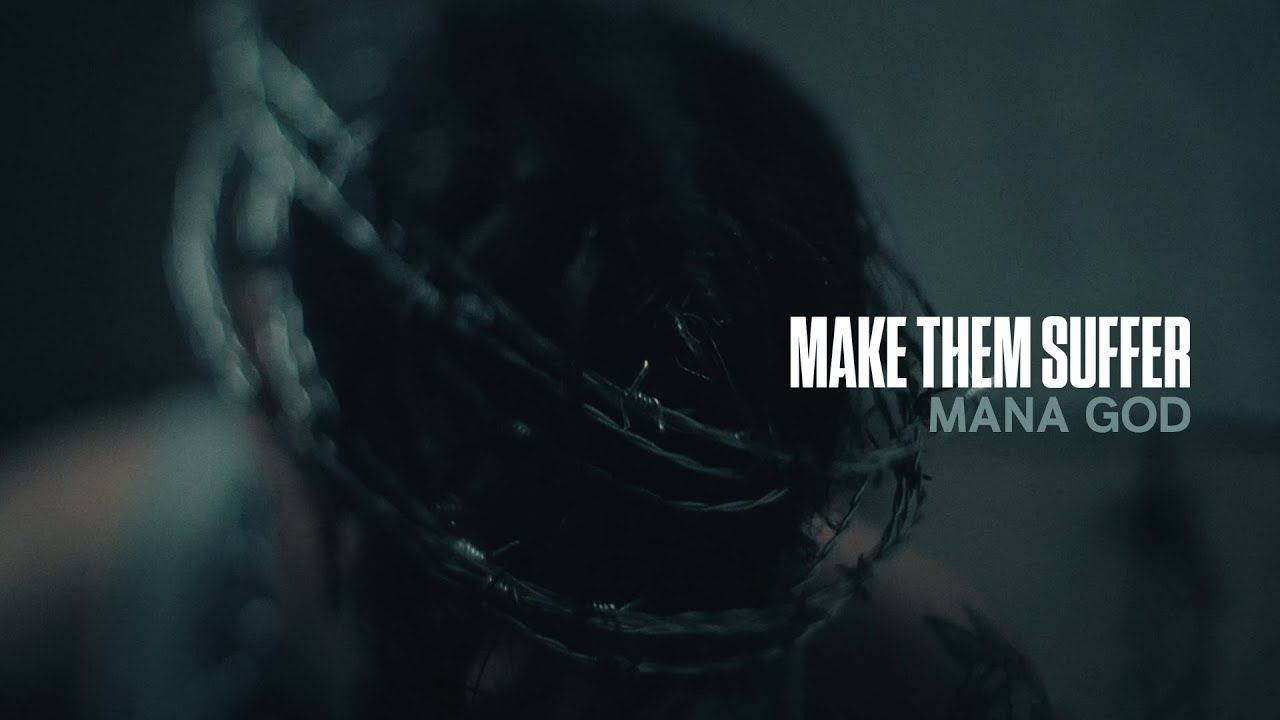Make Them Suffer - Mana God (Official)