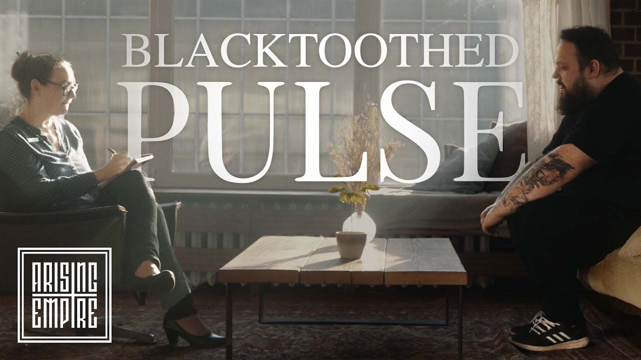 Blacktoothed - Pulse (Official)