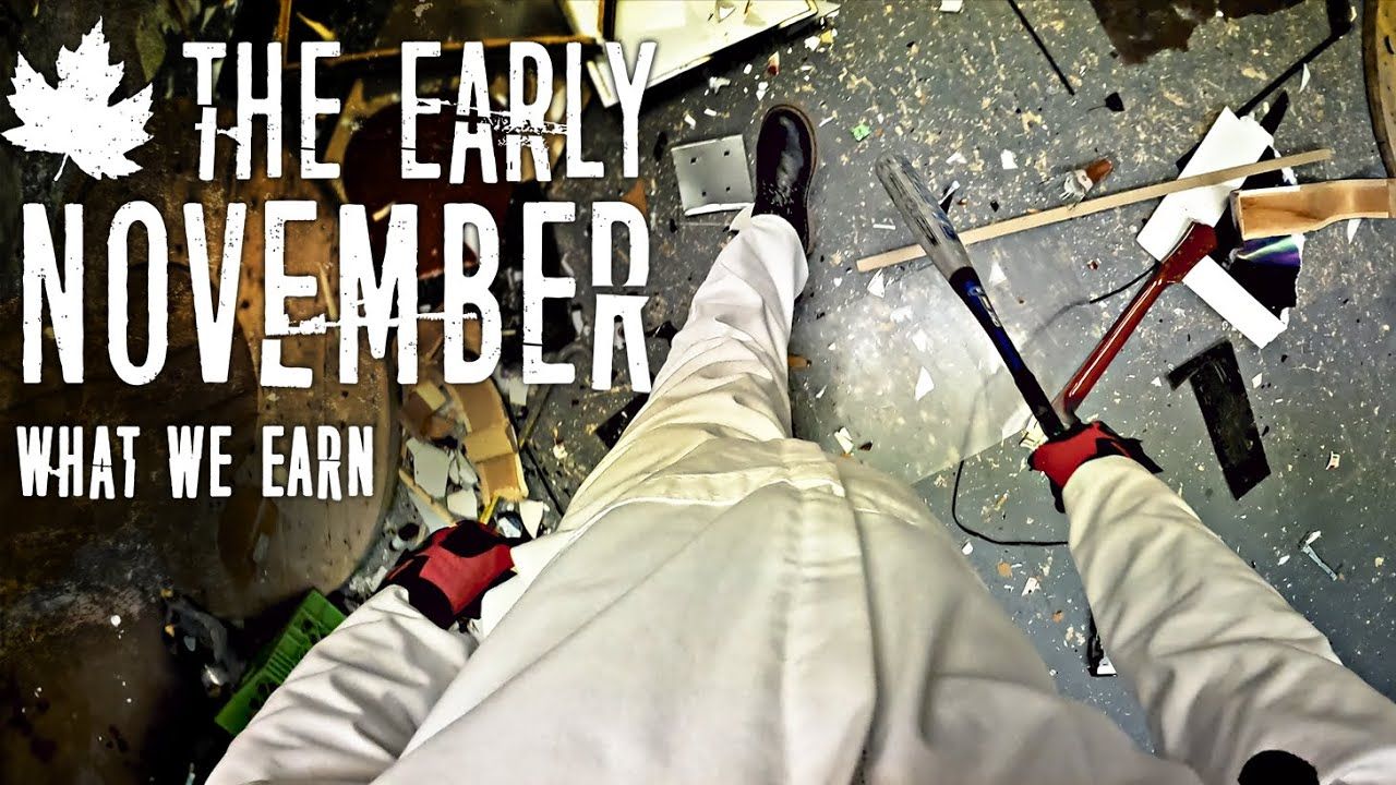 The Early November - What We Earn (Official)
