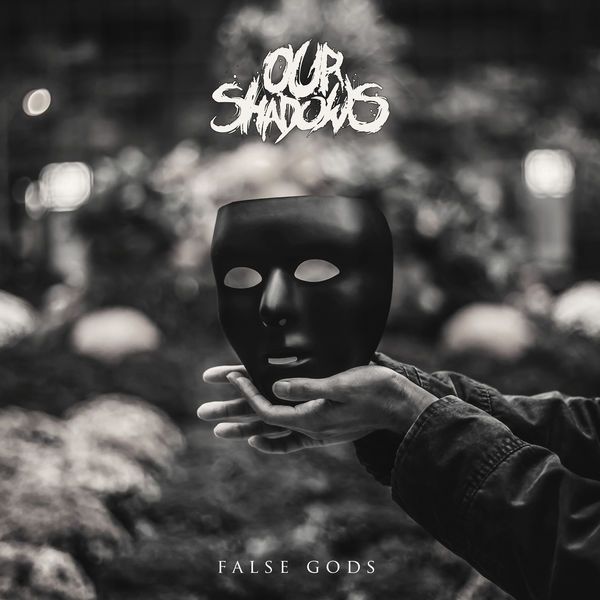 Our Shadows - False Gods.jpg