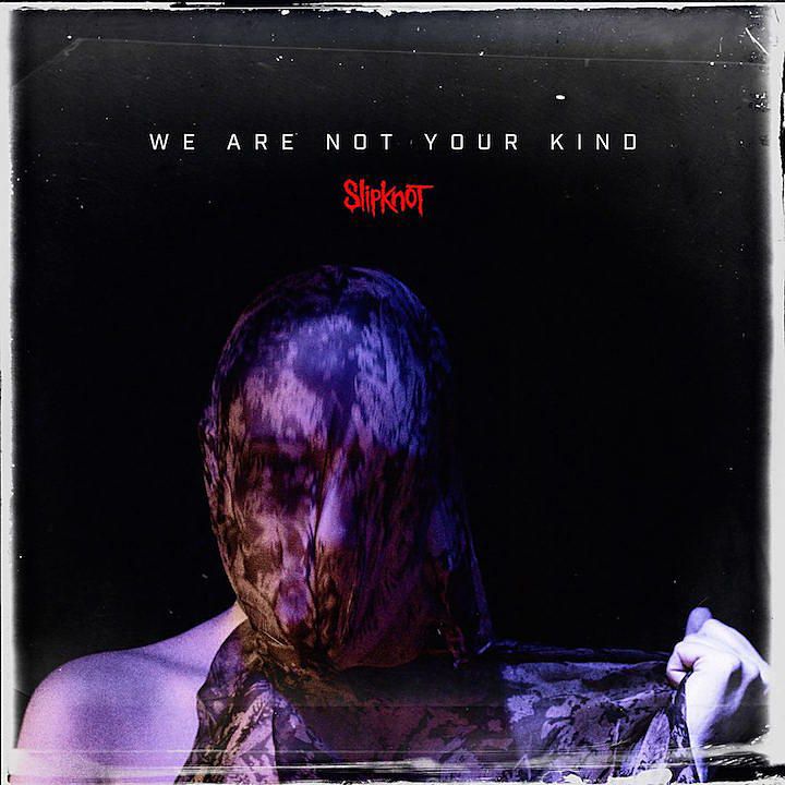 Slipknot-We-Are-Not-Your-Kind.jpg